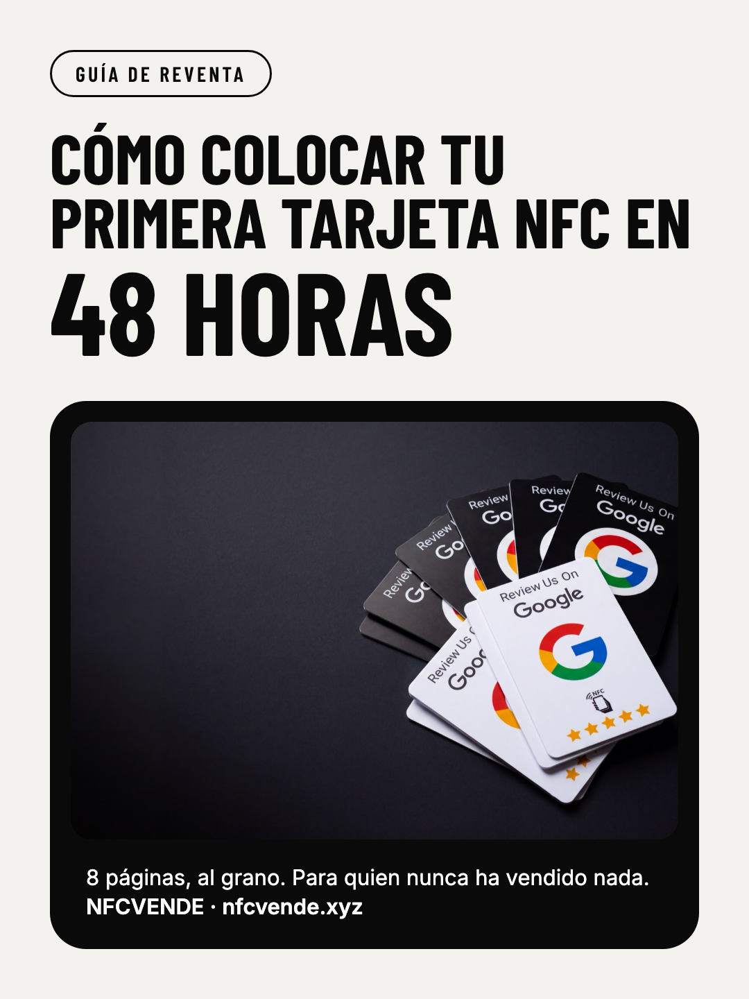 Portada de la guía NFCVende: cómo colocar tu primera tarjeta NFC en 48 horas, con tarjetas NFC de reseñas de Google en abanico sobre fondo negro